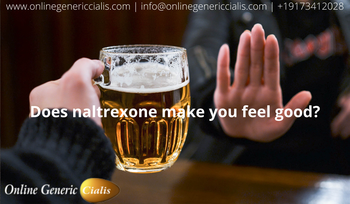 Does naltrexone make you feel good?