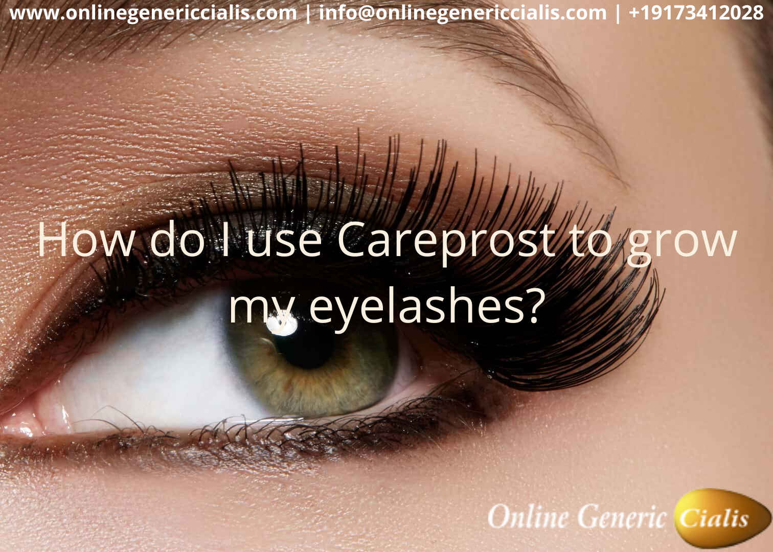 How do I use Careprost to grow my eyelashes?